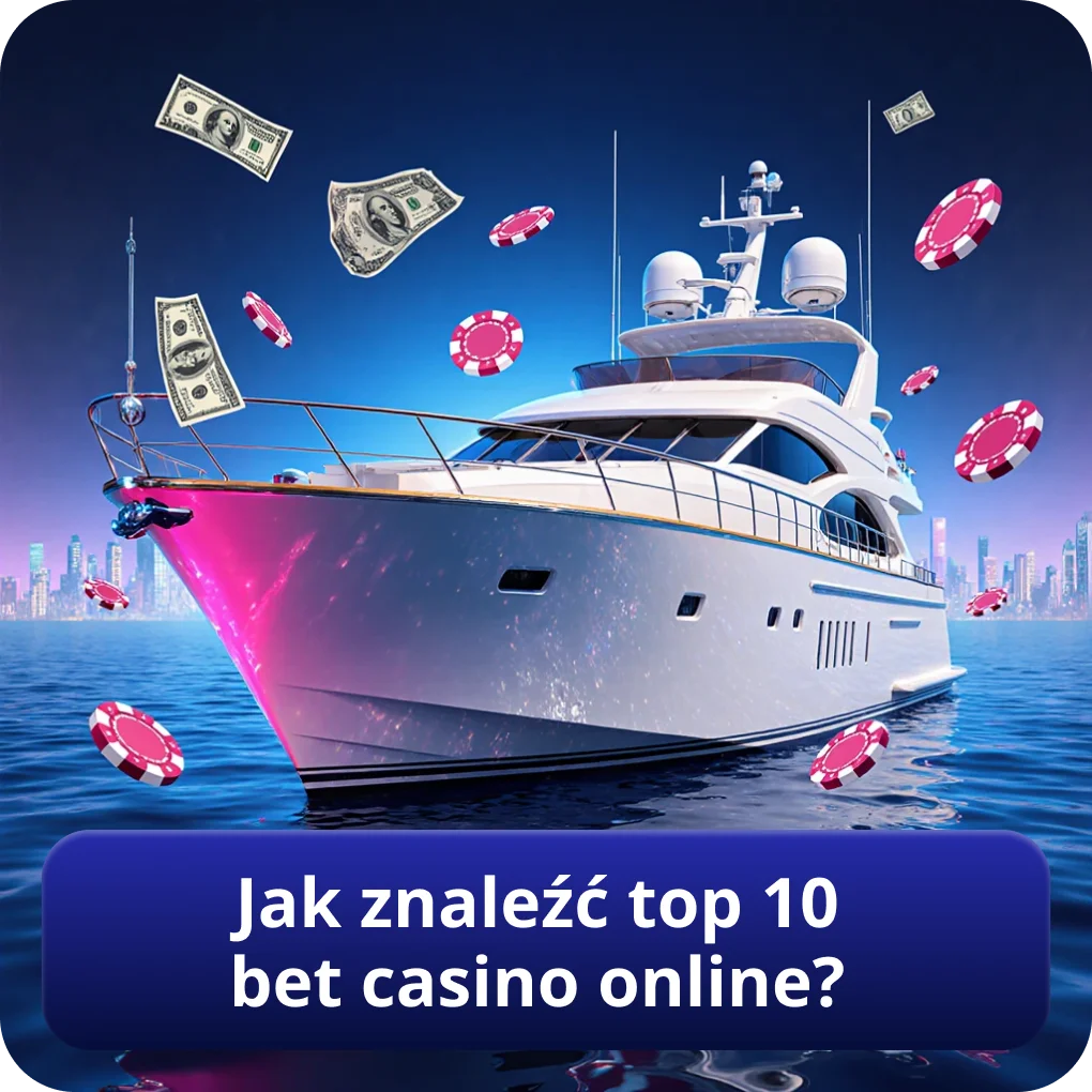 Jak znaleźć top 10 bet casino online
